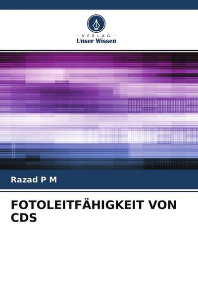 Fotoleitfähigkeit von Cds, Taschenbuch von Razad P. M., Verlag Unser Wissen, 9786204651064