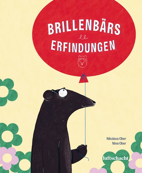 Brillenbärs Erfindungen, Gebundene Ausgabe von Nikolaus Ober, Luftschacht Verlag, 9783903422575