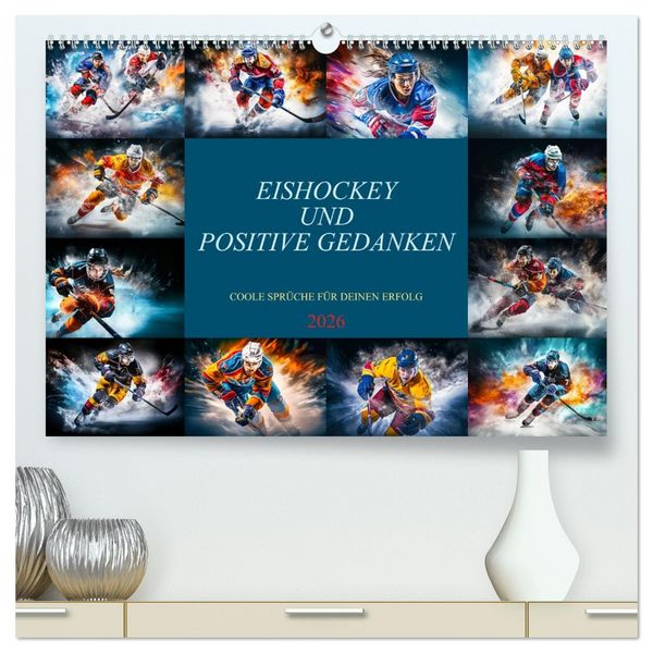 Produktbild: Eishockey und positive Gedanken (hochwertiger Premium Wandkalender 2026 DIN A2 quer), Kunstdruck in Hochglanz
