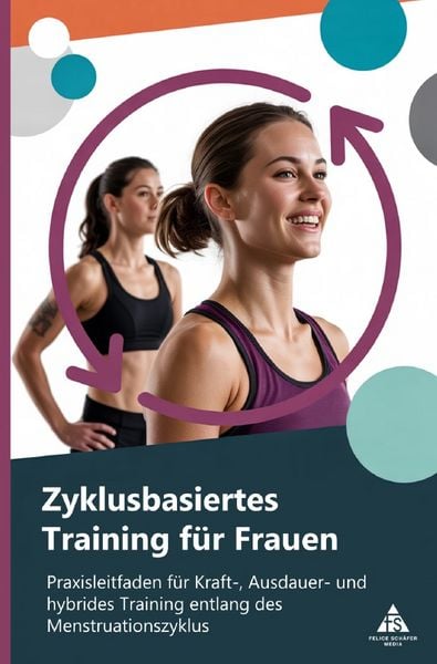 Zyklusbasiertes Training für Frauen, Taschenbuch von Felice Schäfer, Epubli, 9783565001811