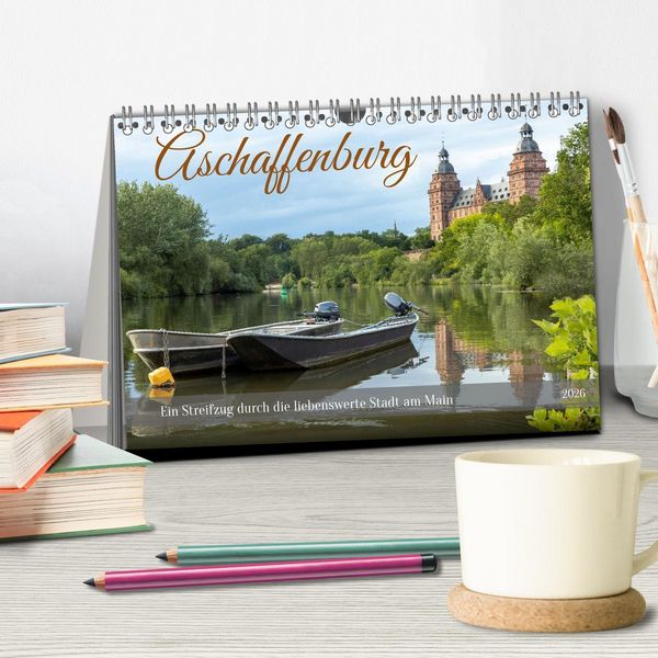 Produktbild: Aschaffenburg - Ein Streifzug durch die liebenswerte Stadt am Main (Tischkalender 2026 DIN A5 quer), CALVENDO Monatskalender