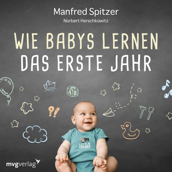 Wie Babys lernen - das erste Jahr - Manfred Spitzer , Norbert Herschkowitz, Audio, 9783961213412