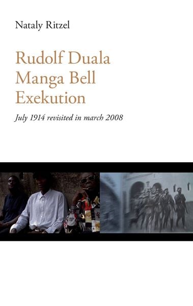 Rudolf Duala Manga Bell Exekution, Taschenbuch von Nataly Ritzel, BoD – Books on Demand, 9783842336926