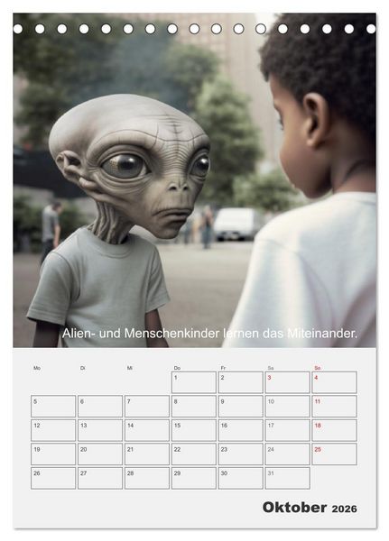 Produktbild: Aliens sind gelandet. Wie k&ouml;nnte diese Zukunftsvision f&uuml;r uns Menschen aussehen? (Tischkalender 2026 DIN A5 hoch), CALVENDO Monatskalender