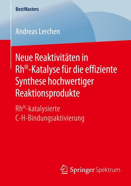 Produktbild: Neue Reaktivit&auml;ten in RhIII-Katalyse f&uuml;r die effiziente Synthese hochwertiger Reaktionsprodukte