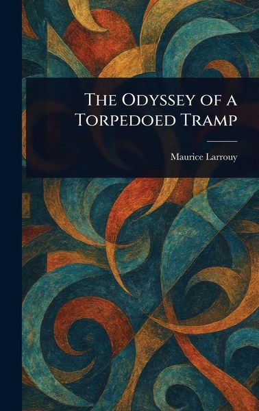 Produktbild: The Odyssey of a Torpedoed Tramp