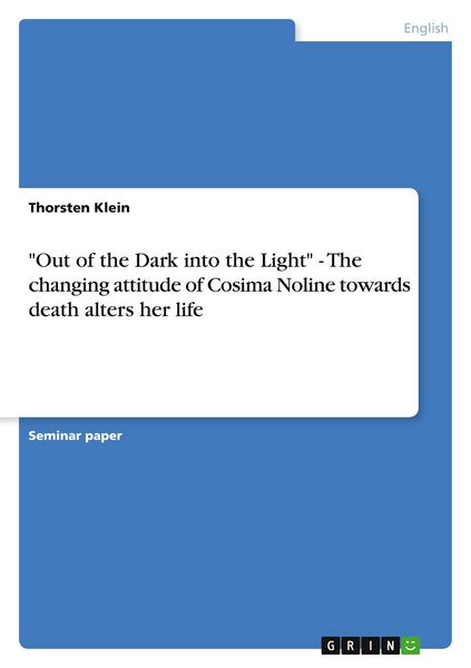 Produktbild: "Out of the Dark into the Light" - The changing attitude of Cosima Noline towards death alters her life