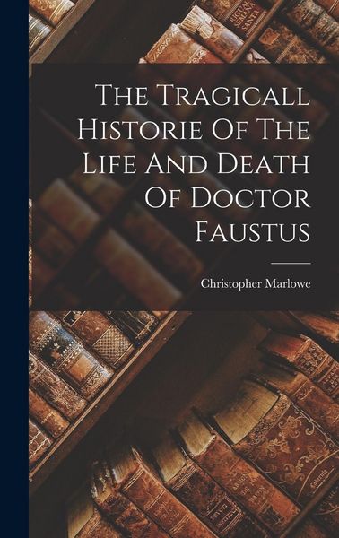 Produktbild: The Tragicall Historie Of The Life And Death Of Doctor Faustus