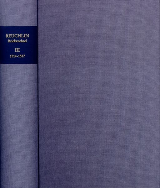 Produktbild: Johannes Reuchlin: Briefwechsel / Band III: 1514&ndash;1517