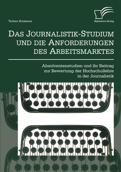 Produktbild: Das Journalistik-Studium und die Anforderungen des Arbeitsmarktes: Absolventenst