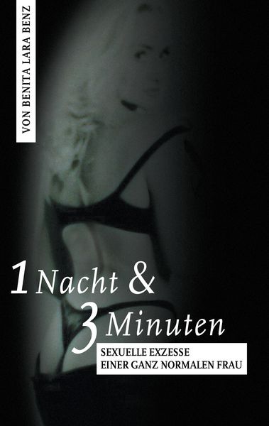 1 Nacht & 3 Minuten, Taschenbuch von Benita Lara Benz, BoD – Books on Demand, 9783837027563