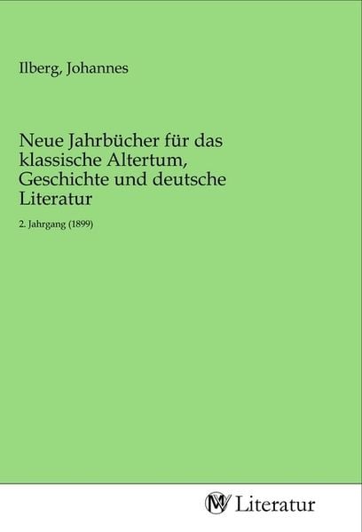 Produktbild: Neue Jahrb&uuml;cher f&uuml;r das klassische Altertum, Geschichte und deutsche Literatur