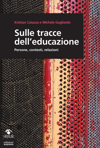 Produktbild: Sulle tracce dell'educazione. Persone, contesti, relazioni