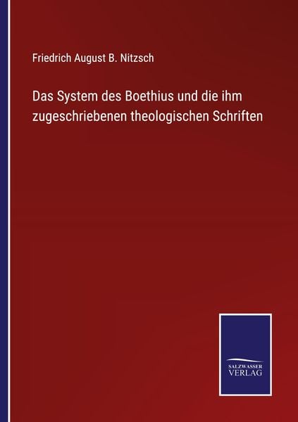 Produktbild: Das System des Boethius und die ihm zugeschriebenen theologischen Schriften
