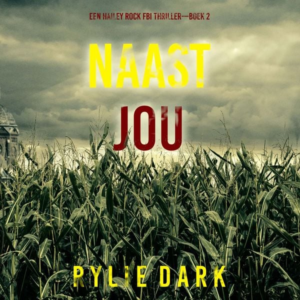 Produktbild: Naast Jou (Een Hailey Rock FBI Thriller&mdash;Boek 2)