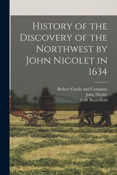 Produktbild: History of the Discovery of the Northwest by John Nicolet in 1634