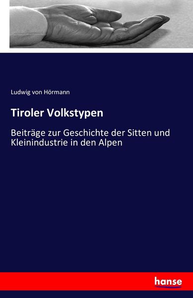 Tiroler Volkstypen, Taschenbuch von Ludwig Hörmann, Hansebooks, 9783741189739