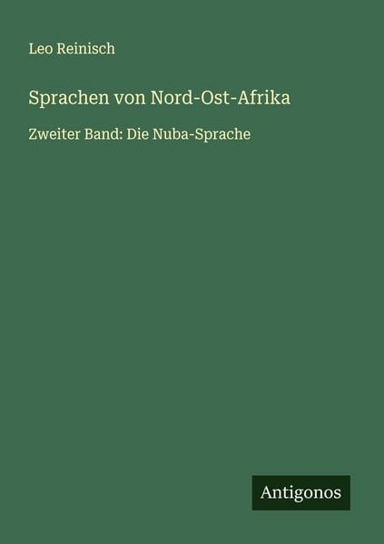 Sprachen von Nord-Ost-Afrika, Taschenbuch von Leo Reinisch, Antigonos Verlag, 9783566006914
