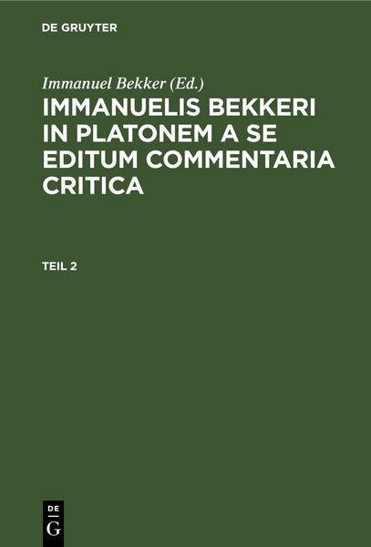 Produktbild: Immanuelis Bekkeri in Platonem a se editum commentaria critica. Tomus 2