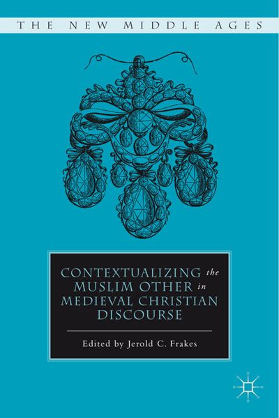 Produktbild: Contextualizing the Muslim Other in Medieval Christian Discourse
