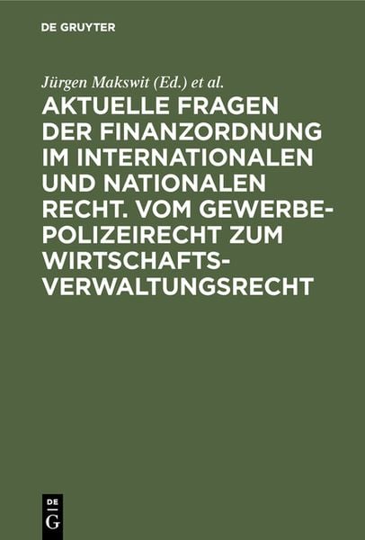 Produktbild: Aktuelle Fragen der Finanzordnung im internationalen und nationalen Recht. Vom Gewerbepolizeirecht zum Wirtschaftsverwaltungsrecht