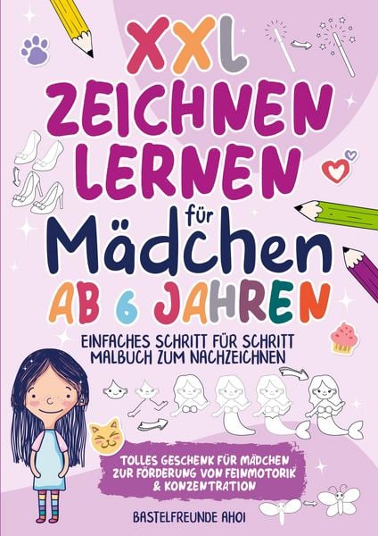 Produktbild: XXL Zeichnen lernen f&uuml;r M&auml;dchen ab 6 Jahren