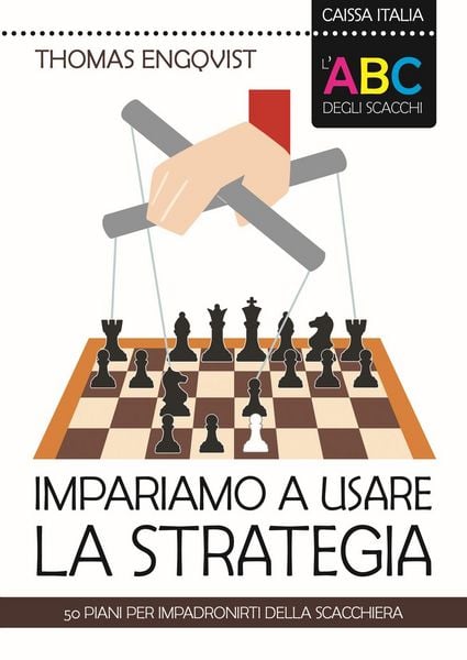 Produktbild: L' ABC degli scacchi. Impariamo a usare la strategia. 50 piani per impadronirti della scacchiera
