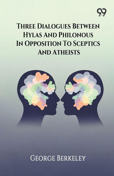 Produktbild: Three Dialogues Between Hylas And Philonous In Opposition To Sceptics And Atheists