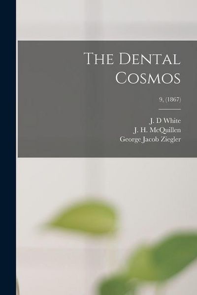 Produktbild: The Dental Cosmos; 9, (1867)