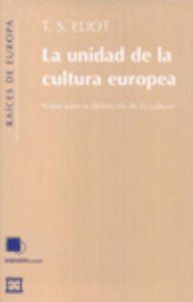 Produktbild: La unidad de la cultura europea : notas para la definici&oacute;n de la cultura