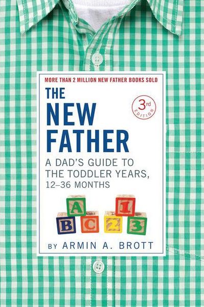 Produktbild: The New Father: A Dad's Guide to the Toddler Years, 12-36 Months