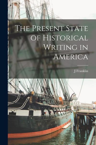 Produktbild: The Present State of Historical Writing in America