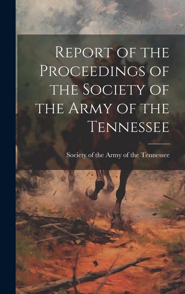 Produktbild: Report of the Proceedings of the Society of the Army of the Tennessee