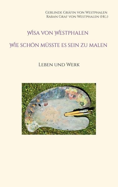 Produktbild: Wisa von Westphalen Wie sch&ouml;n m&uuml;sste es sein zu malen