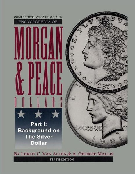 Produktbild: Comprehensive Catalog and Encyclopedia of Morgan & Peace Silver Dollars 5th Edition-Part I