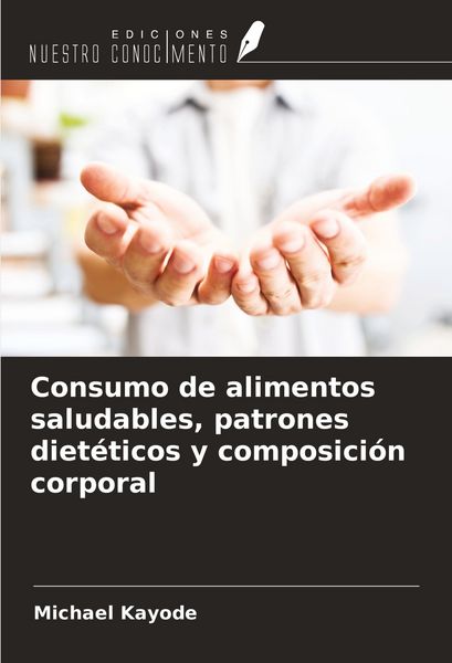 Produktbild: Consumo de alimentos saludables, patrones diet&eacute;ticos y composici&oacute;n corporal