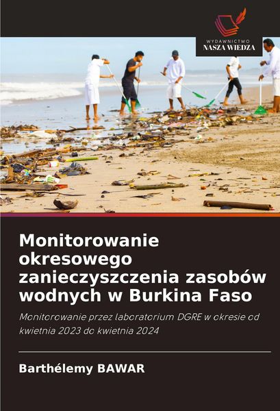Produktbild: Monitorowanie okresowego zanieczyszczenia zasob&oacute;w wodnych w Burkina Faso