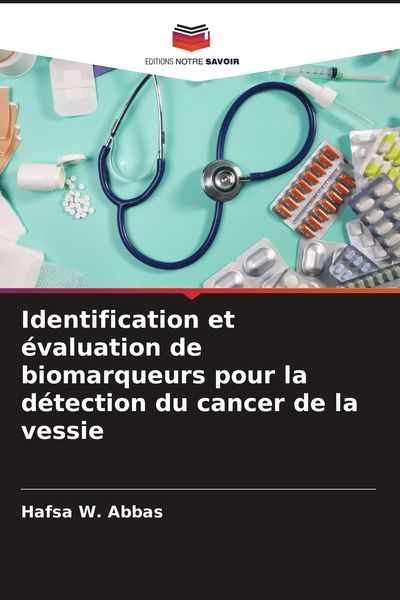Produktbild: Identification et &eacute;valuation de biomarqueurs pour la d&eacute;tection du cancer de la vessie