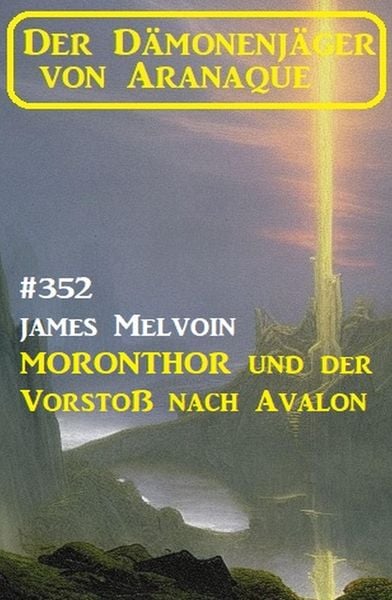 Produktbild: Moronthor und der Vorsto&szlig; nach Avalon: Der D&auml;monenj&auml;ger von Aranaque 352