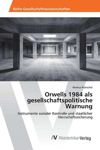 Produktbild: Orwells 1984 als gesellschaftspolitische Warnung
