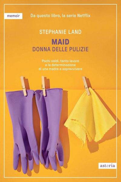 Produktbild: Maid. Donna delle pulizie. Pochi soldi, tanto lavoro e la determinazione di una madre a sopravvivere