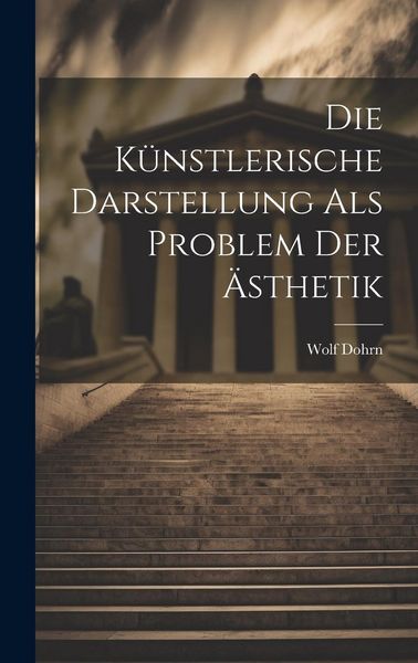 Produktbild: Die K&uuml;nstlerische Darstellung als Problem der &Auml;sthetik