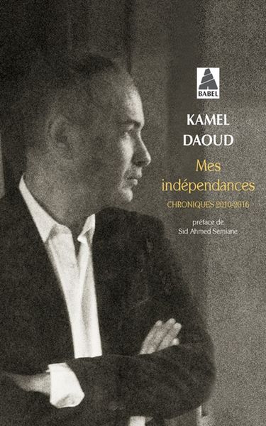 Produktbild: Daoud, K: Mes ind&eacute;pendances