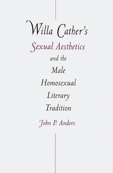 Produktbild: Willa Cather's Sexual Aesthetics and the Male Homosexual Literary Tradition