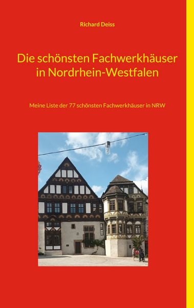 Produktbild: Die sch&ouml;nsten Fachwerkh&auml;user in Nordrhein-Westfalen