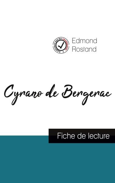 Cyrano de Bergerac de Edmond Rostand (fiche de lecture et analyse complète de l'oeuvre); Taschenbuch von Edmond Rostand, Comprendre la littérature,