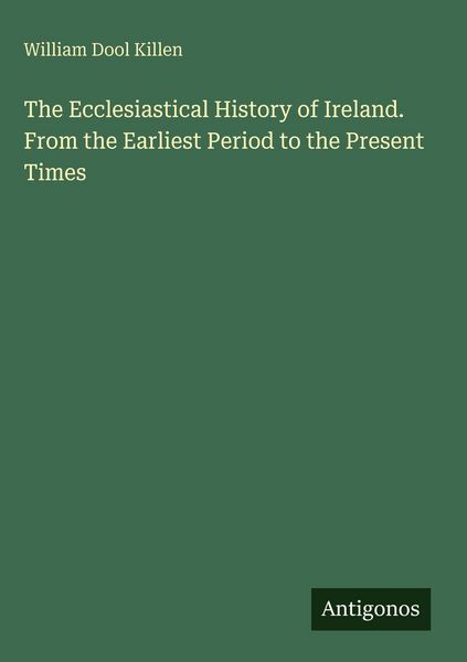 Produktbild: The Ecclesiastical History of Ireland. From the Earliest Period to the Present Times