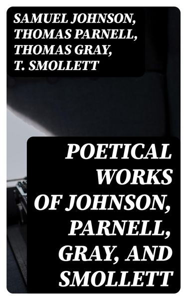 Produktbild: Poetical Works of Johnson, Parnell, Gray, and Smollett