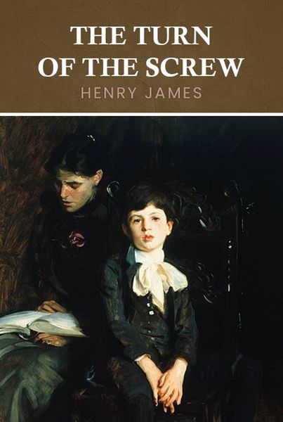 Produktbild: Turn of the Screw: The Original 1898 Unabridged and Complete Edition (A Henry James Classics)