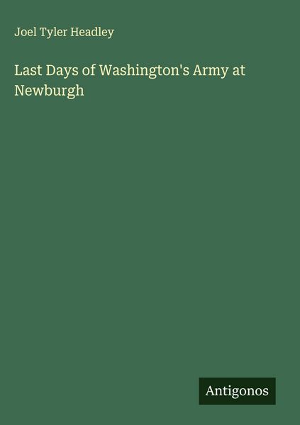 Produktbild: Last Days of Washington's Army at Newburgh